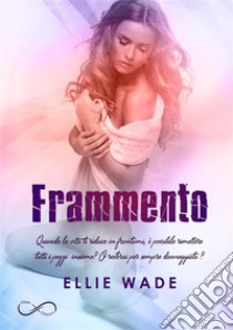 Frammento. E-book. Formato EPUB ebook di Ellie Wade