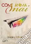 Come anima mai. E-book. Formato EPUB ebook