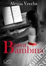 Brava Bambina. E-book. Formato EPUB ebook