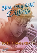 Una conquista difficileTalbott’s Cove Series Vol.2. E-book. Formato EPUB ebook