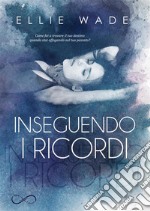 Inseguendo i ricordi. E-book. Formato EPUB ebook