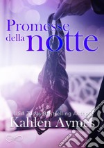 Promesse della notteSerie After Dark vol. 3. E-book. Formato EPUB ebook