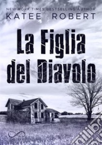 La figlia del diavoloHidden Sins #1. E-book. Formato EPUB ebook di Katee Robert