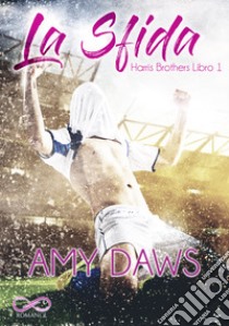 La SfidaHarris Brothers #1. E-book. Formato EPUB ebook di Amy Daws