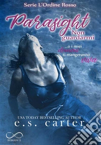 Parasight: Non guardarmiL'Ordine Rosso Vol.2. E-book. Formato EPUB ebook