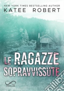 Le ragazze sopravvissuteHidden Sins vol. 3. E-book. Formato EPUB ebook di Katee Robert