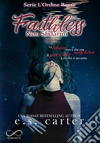 Faithless: Non SfidarmiL'ordine Rosso Vol.3. E-book. Formato EPUB ebook