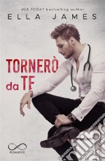 Tornerò da teOff Limits Romance vol. 3. E-book. Formato EPUB