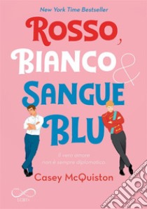 Rosso, bianco & sangue blu. E-book. Formato EPUB ebook di Casey McQuiston