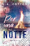 Per una notteWicked bay Vol. 0.5. E-book. Formato EPUB ebook di L.A. cotton