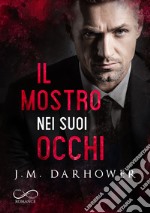 Il mostro nei suoi occhiMonster in his eyes Vol.1. E-book. Formato EPUB