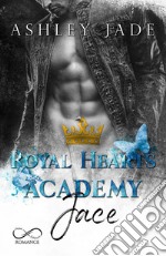 Royal Hearts Academy: Jace. E-book. Formato EPUB ebook