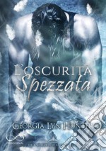 L’oscurità spezzataWarlords of Empyrea Vol.1. E-book. Formato EPUB ebook