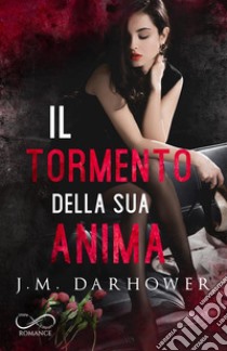 Il tormento della sua animaMonster in his eyes Vol. 2. E-book. Formato EPUB ebook di J.M. Darhower