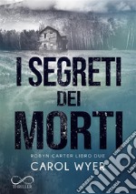 I segreti dei morti. E-book. Formato EPUB