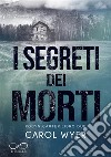 I segreti dei morti. E-book. Formato EPUB ebook di Carol Wyer