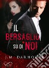 Il bersaglio su di noiMonster in his eyes Vol. 3. E-book. Formato EPUB ebook di J.M. Darhower