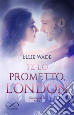 Te lo prometto, LondonCuori Imperfetti  vol. 2. E-book. Formato EPUB ebook