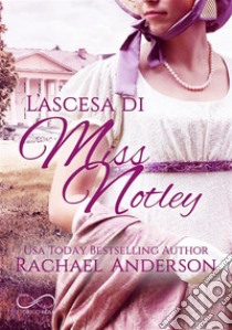 L'ascesa di Miss Notley. E-book. Formato EPUB ebook di Rachael Anderson