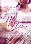 L'ascesa di Miss Notley. E-book. Formato EPUB ebook di Rachael Anderson