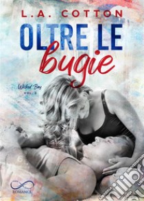 Oltre le bugieWicked Bay vol. 3. E-book. Formato EPUB ebook di L.A. Cotton