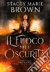 Il fuoco nell&apos;oscuritàserie Darkness vol. 2. E-book. Formato EPUB ebook