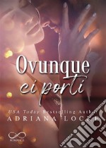 Ovunque ci porti. E-book. Formato EPUB ebook