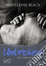 UnbrokenUna storia di rinascita. E-book. Formato EPUB ebook