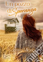 Un pozzo di speranza. E-book. Formato EPUB ebook