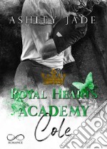 Royal Hearts AcademyCole. E-book. Formato EPUB ebook