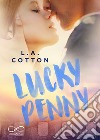 Lucky PennyEdizione Italiana. E-book. Formato EPUB ebook di L.A. Cotton