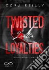 Twisted LoyaltiesLealtà. E-book. Formato EPUB ebook di Cora Reilly