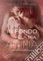 Fino in fondo alla mia anima. E-book. Formato EPUB ebook