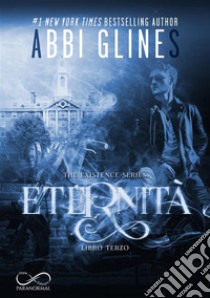 Eternità. E-book. Formato EPUB ebook di Abbi Glines