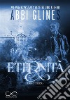 Eternità. E-book. Formato EPUB ebook di Abbi Glines