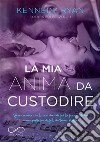 La mia anima da custodire. E-book. Formato EPUB ebook