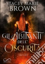 Gli abitanti dell&apos;oscurità. E-book. Formato EPUB ebook