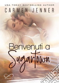 Benvenuti a Sugartown. E-book. Formato EPUB ebook di Carmen Jenner