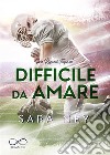 Difficile da amare. E-book. Formato EPUB ebook