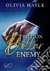 Billion dollar enemy. E-book. Formato EPUB ebook di Olivia Hayle