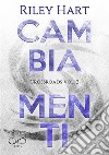 Cambiamenti. E-book. Formato EPUB ebook di Riley Hart