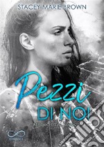 Pezzi di noi. E-book. Formato EPUB ebook