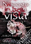 Nascosto in bella vista. E-book. Formato EPUB ebook di Karen Ann Hopkins