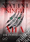 Mia da possedere. E-book. Formato EPUB ebook di Nalini Singh