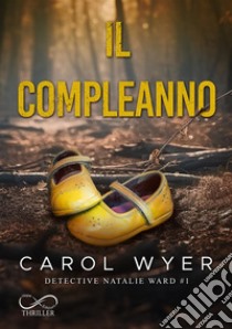 Il compleanno. E-book. Formato EPUB ebook di Carol Wyer