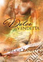 Dolce vendetta. E-book. Formato EPUB ebook