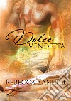 Dolce vendetta. E-book. Formato EPUB ebook