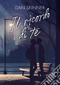 Il ricordo di te. E-book. Formato EPUB ebook