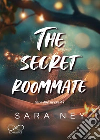 The Secret Roommate. E-book. Formato EPUB ebook