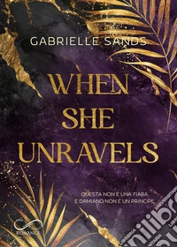 When She Unravels. E-book. Formato EPUB ebook